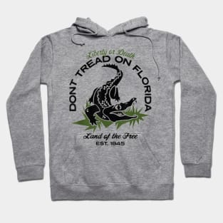 Liberty Or Death Don't Tread On Florida Land Of The Free EST 1845 Hoodie